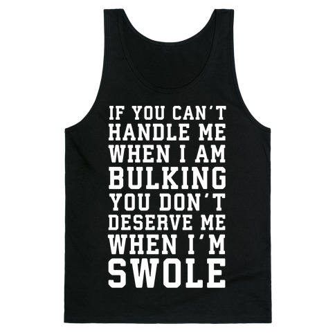 If You Can't Handle Me When I'm Bulking... Tank Top
