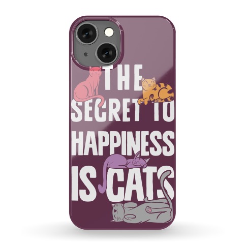 The Secret To Happiness Is Cats Phone Case