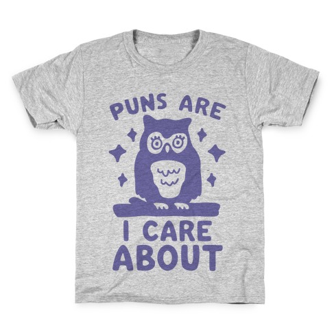 Puns Are Owl Care About Kids T-Shirt
