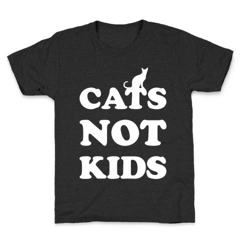 Cats Not Kids Kids T-Shirt