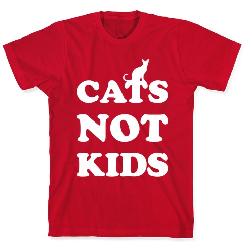 cats not kids shirt