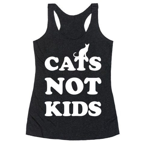 Cats Not Kids Racerback Tank Top