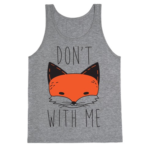 Don't Fox With Me Tank Top