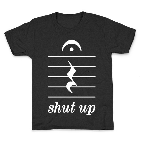 Shut Up Musical Note Kids T-Shirt