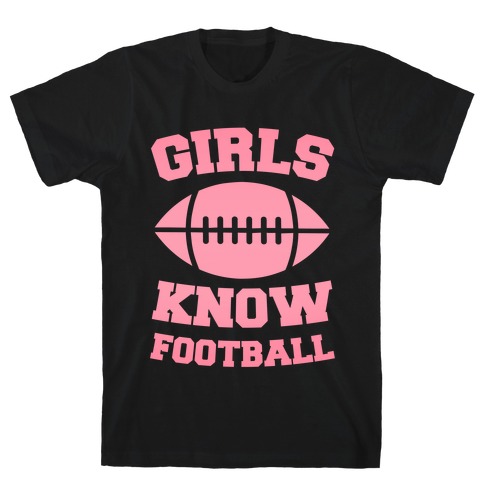 Girls Know Football T-Shirt