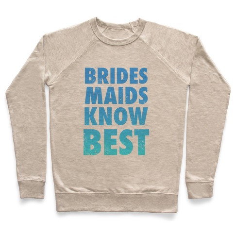 Bridesmaids Know Best Pullover