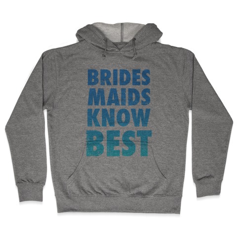 Bridesmaids Know Best Hooded Sweatshirt