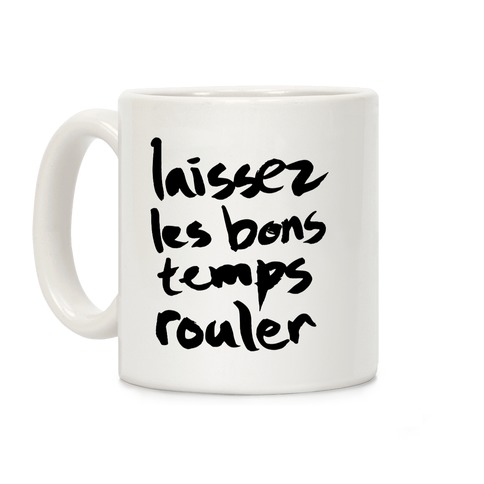 Laissez Les Bons Temps Rouler Coffee Mug