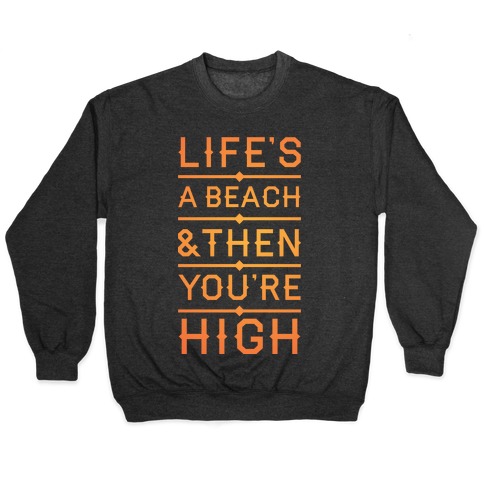 life's a beach sweatshirt