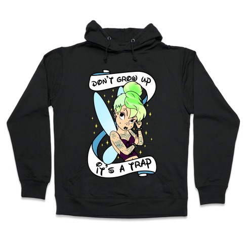 Punk Tinkerbell (Don't Grow Up It's A Trap) Hooded Sweatshirt