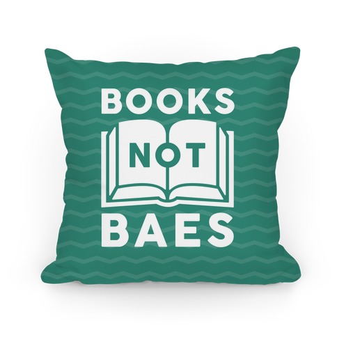 Books Not Baes Pillow