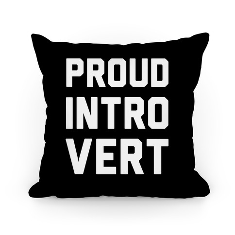 Proud Introvert Pillow