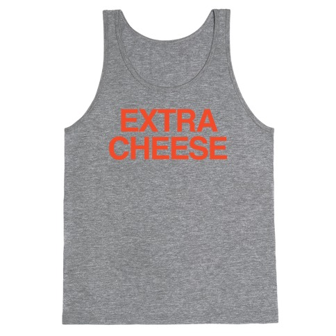 Extra Cheese Tank Top