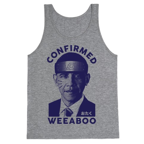 Obama Confirmed Weeaboo Tank Top