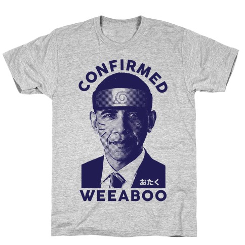 Obama Confirmed Weeaboo T-Shirt