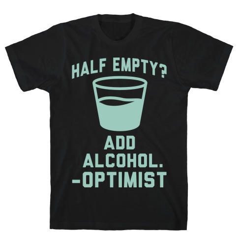 Optimistic Alcoholic T-Shirt