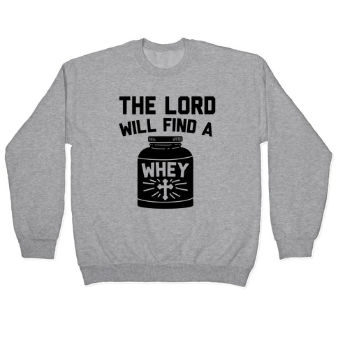 The Lord Will Find A Whey Pullover