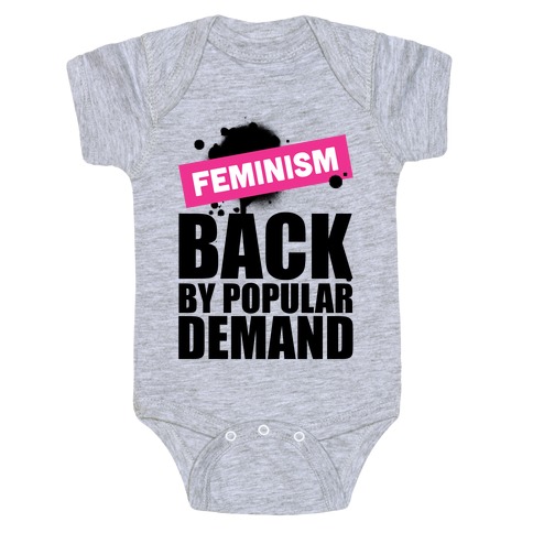 Feminism Back By Popular Demand Baby One-Piece