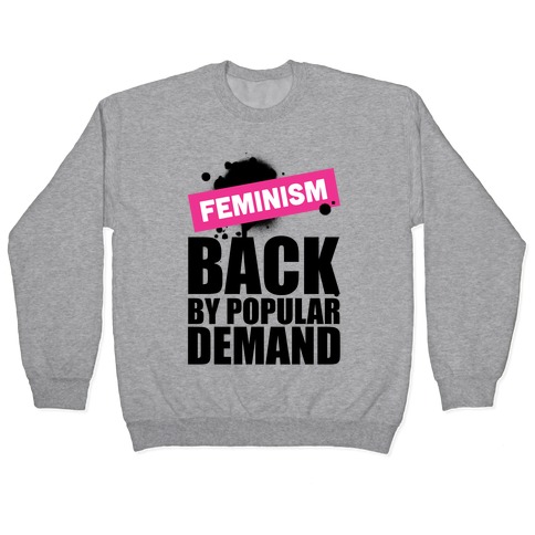 Feminism Back By Popular Demand Pullover