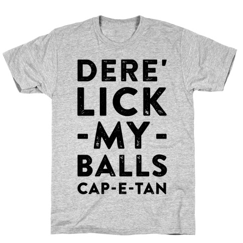 Dere' Lick My Balls Cap-E-Tan T-Shirt