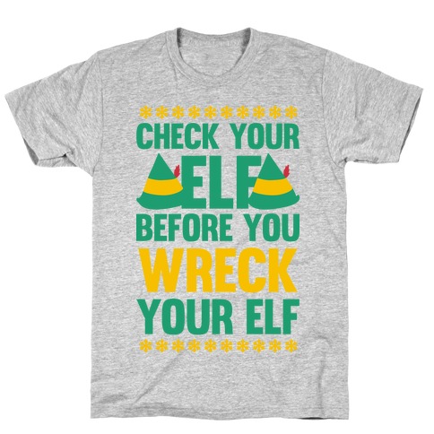 Check Your Elf Before You Wreck Your Elf (Yellow/Green) T-Shirt