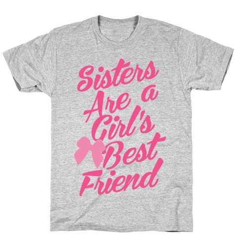 Sisters Are A Girl's Best Friend T-Shirt