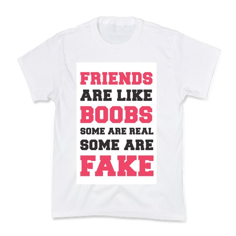 Friends are Like Boobs Kids T-Shirt