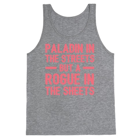 Paladin In The Streets But A Rogue In The Sheets Tank Top