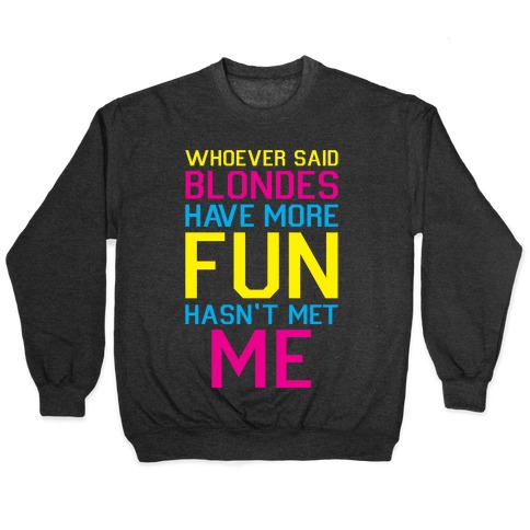 Brunettes Have More Fun Pullover