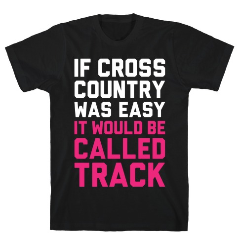 If Cross Country Was Easy T-Shirt