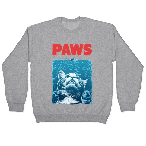 PAWS (Jaws Parody tee) Pullover