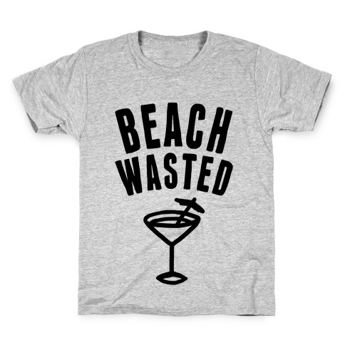 Beach Wasted Kids T-Shirt