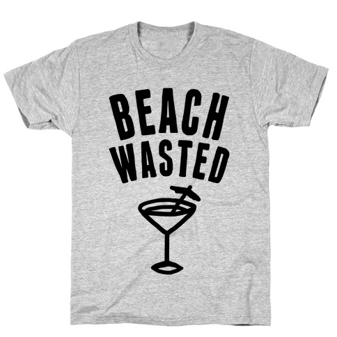 Beach Wasted T-Shirt