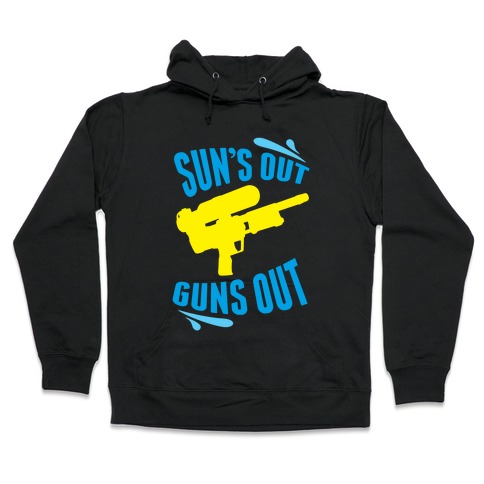 Suns Out, Guns Out Hooded Sweatshirt