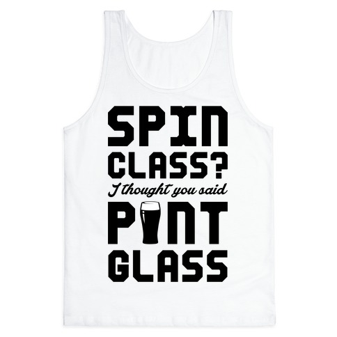 Spin Class Pint Glass Tank Tops | LookHUMAN