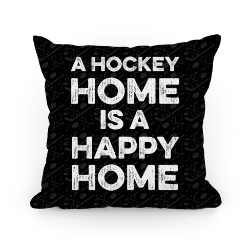 A Hockey Home Is A Happy Home Pillow