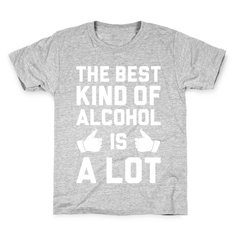 A Lot Of Alcohol Kids T-Shirt