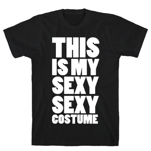 Sexy Sexy Costume T-Shirt