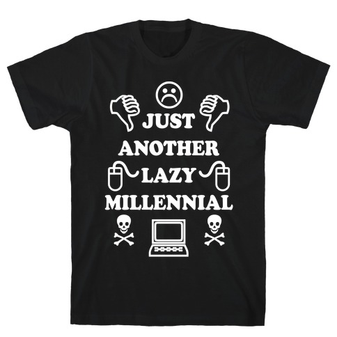 Just Another Lazy Millennial T-Shirt