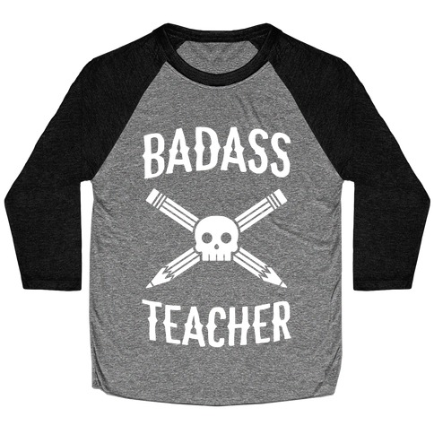 Badass Teacher Baseball Tee