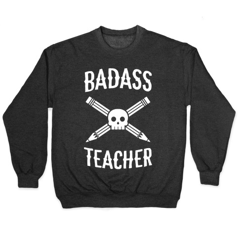 Badass Teacher Pullover