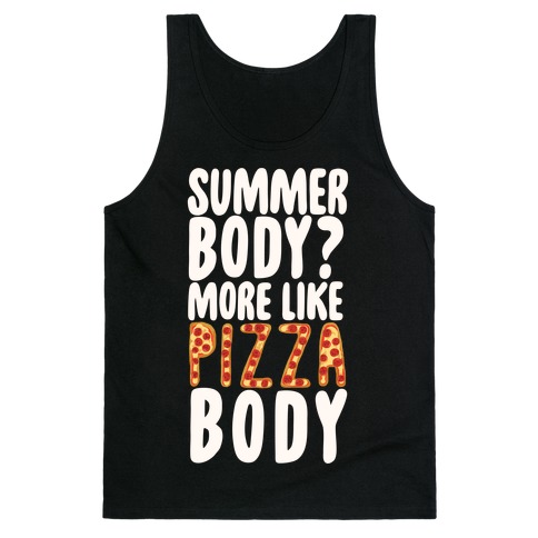 Summer Body? More Like Pizza Body Tank Top