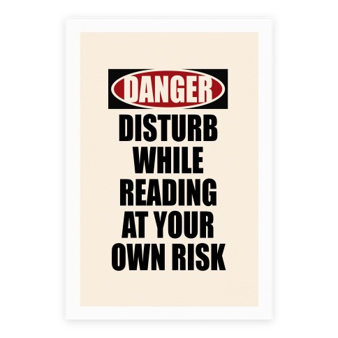 Disturb While Reading At Your Own Risk Poster
