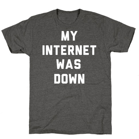 Introvert - My Internet was Down T-Shirt