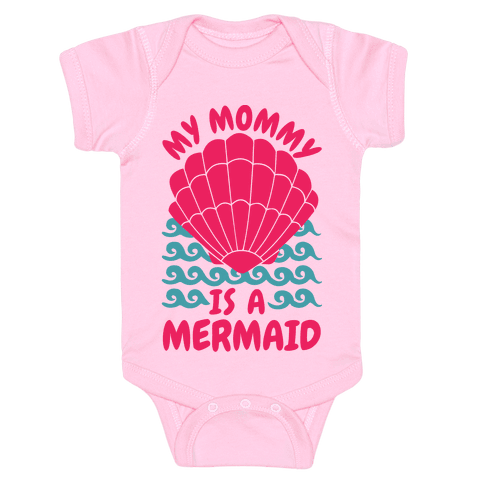 My Mommy is a Mermaid - Baby One-Pieces - HUMAN