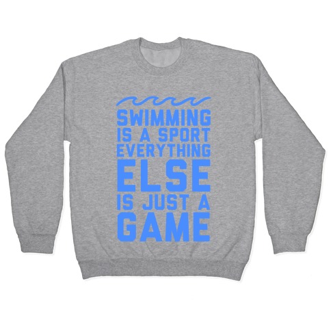 Swimming is a Sport Pullover