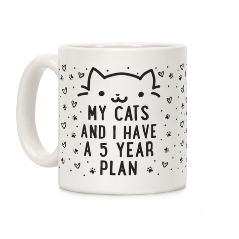 My Cats and I Have A Plan Coffee Mug