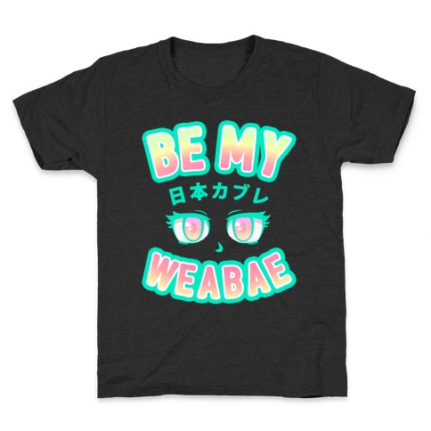 Be My Weabae Kids T-Shirt
