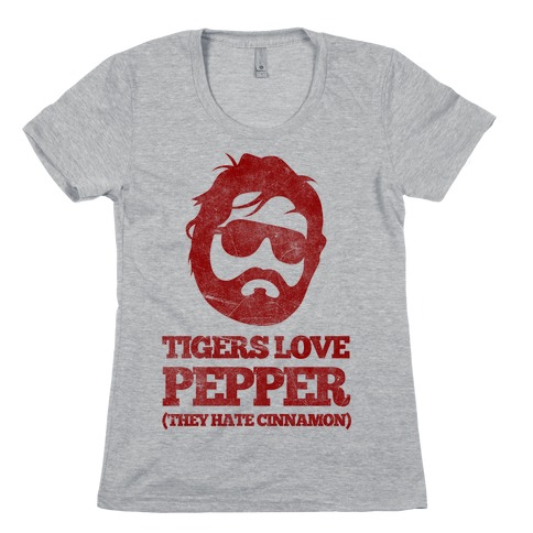 Tigers Love Pepper, They Hate Cinnamon Womens T-Shirt