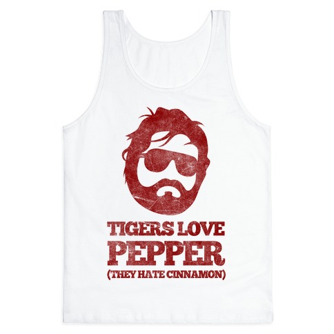 Tigers Love Pepper, They Hate Cinnamon Tank Top